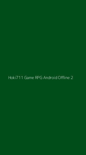 Tampilan Antarmuka Aplikasi Hoki711 Game Rpg Android Offline - 2