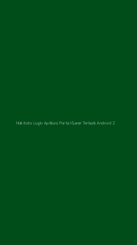 Tampilan Antarmuka Aplikasi Hokitoto Login Aplikasi Portal Game Terbaik Android - 2