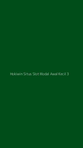 Tampilan Antarmuka Aplikasi Hokiwin Situs Slot Modal Awal Kecil - 3