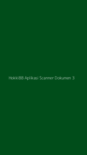 Tampilan Antarmuka Aplikasi Hokki88 Aplikasi Scanner Dokumen - 3