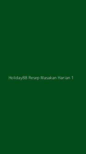 Tampilan Antarmuka Aplikasi Holiday88 Resep Masakan Harian - 1