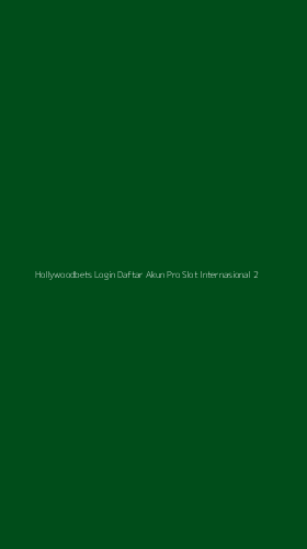 Tampilan Antarmuka Aplikasi Hollywoodbets Login Daftar Akun Pro Slot Internasional - 2