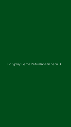 Tampilan Antarmuka Aplikasi Holyplay Game Petualangan Seru - 3