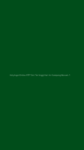 Tampilan Antarmuka Aplikasi Holytogel Online Rtp Slot Tertinggi Hari Ini Gampang Maxwin - 1