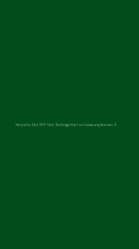 Tampilan Antarmuka Aplikasi Holytoto Slot Rtp Slot Tertinggi Hari Ini Gampang Maxwin - 3