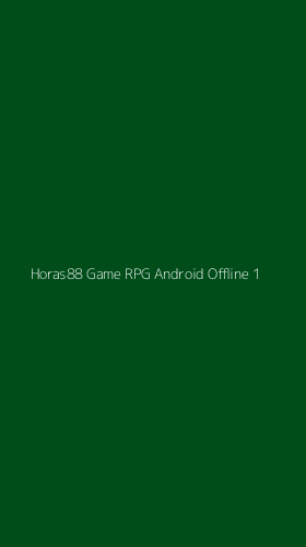 Tampilan Antarmuka Aplikasi Horas88 Game Rpg Android Offline - 1