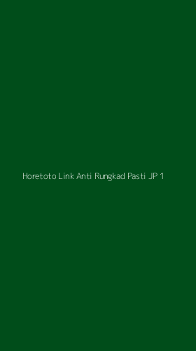 Tampilan Antarmuka Aplikasi Horetoto Link Anti Rungkad Pasti Jp - 1