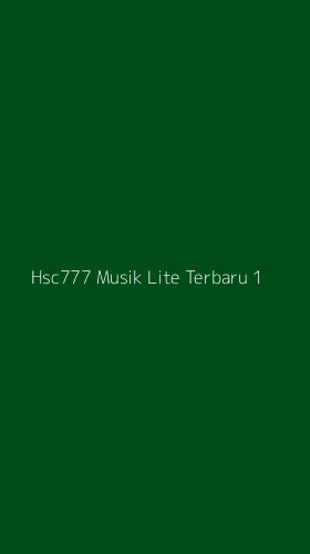 Tampilan Antarmuka Aplikasi Hsc777 Musik Lite Terbaru - 1
