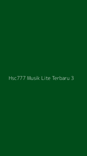 Tampilan Antarmuka Aplikasi Hsc777 Musik Lite Terbaru - 3