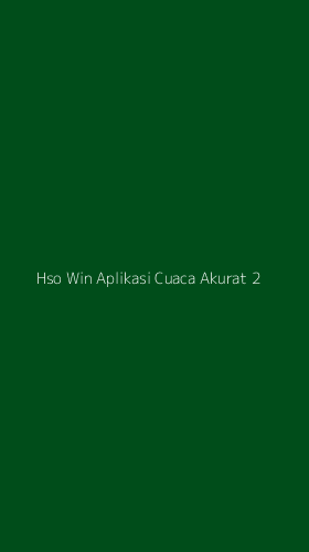 Tampilan Antarmuka Aplikasi Hso Win Aplikasi Cuaca Akurat - 2
