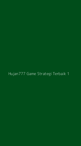 Tampilan Antarmuka Aplikasi Hujan777 Game Strategi Terbaik - 1