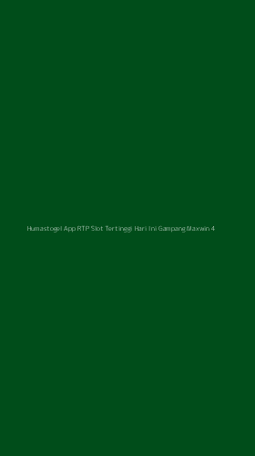 Tampilan Antarmuka Aplikasi Humastogel App Rtp Slot Tertinggi Hari Ini Gampang Maxwin - 4