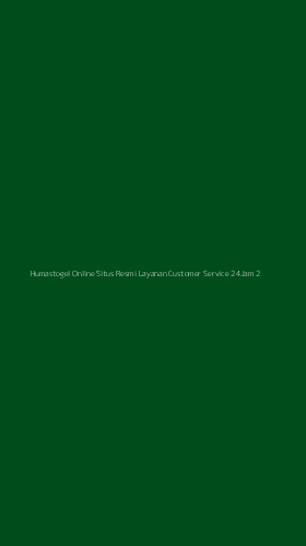 Tampilan Antarmuka Aplikasi Humastogel Online Situs Resmi Layanan Customer Service 24jam - 2
