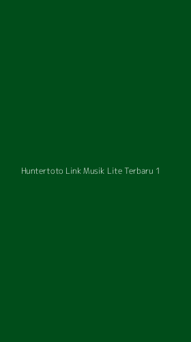 Tampilan Antarmuka Aplikasi Huntertoto Link Musik Lite Terbaru - 1