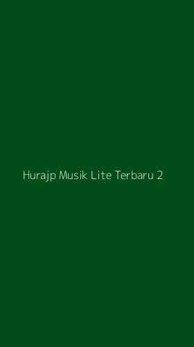 Tampilan Antarmuka Aplikasi Hurajp Musik Lite Terbaru - 2