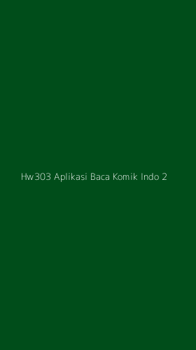 Tampilan Antarmuka Aplikasi Hw303 Aplikasi Baca Komik Indo - 2