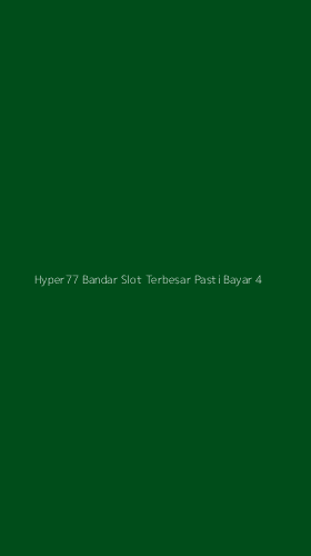 Tampilan Antarmuka Aplikasi Hyper77 Bandar Slot Terbesar Pasti Bayar - 4