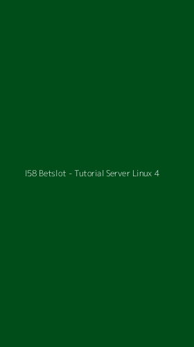 Tampilan Antarmuka Aplikasi I58 Betslot - Tutorial Server Linux - 4