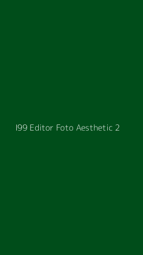 Tampilan Antarmuka Aplikasi I99 Editor Foto Aesthetic - 2