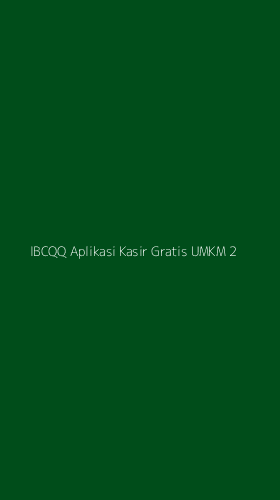 Tampilan Antarmuka Aplikasi Ibcqq Aplikasi Kasir Gratis Umkm - 2