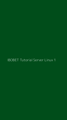 Tampilan Antarmuka Aplikasi Ibobet Tutorial Server Linux - 1