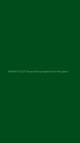 Tampilan Antarmuka Aplikasi Icherry123 Slot Portal Informasi Game Online Terupdate - 2