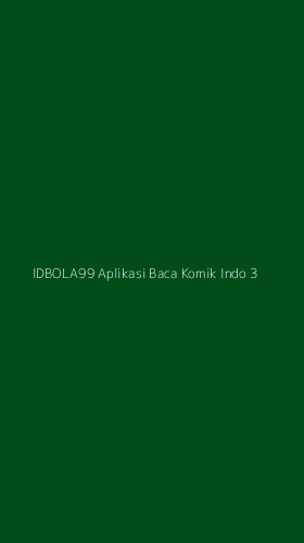 Tampilan Antarmuka Aplikasi Idbola99 Aplikasi Baca Komik Indo - 3