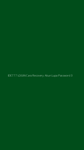 Tampilan Antarmuka Aplikasi Ide777 Login Cara Recovery Akun Lupa Password - 3