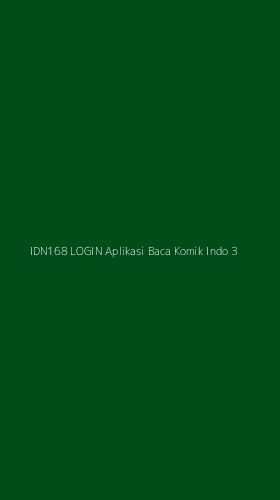 Tampilan Antarmuka Aplikasi Idn168 Login Aplikasi Baca Komik Indo - 3