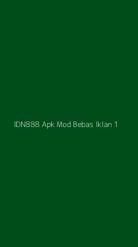 Tampilan Antarmuka Aplikasi Idn888 Apk Mod Bebas Iklan - 1