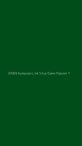 Tampilan Antarmuka Aplikasi Idn99 Kumpulan Link Situs Game Populer - 1