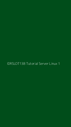 Tampilan Antarmuka Aplikasi Idrslot138 Tutorial Server Linux - 1