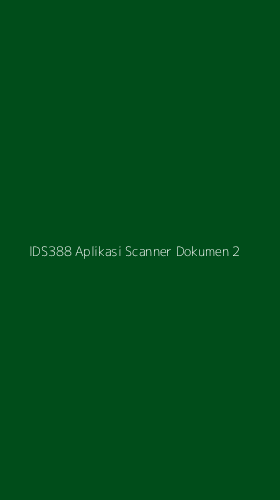Tampilan Antarmuka Aplikasi Ids388 Aplikasi Scanner Dokumen - 2