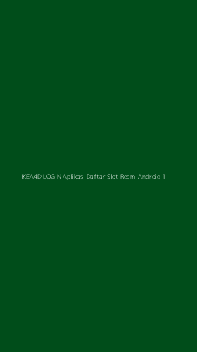 Tampilan Antarmuka Aplikasi Ikea4d Login Aplikasi Daftar Slot Resmi Android - 1