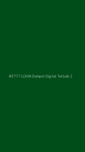 Tampilan Antarmuka Aplikasi Ikf777 Login Dompet Digital Terbaik - 2