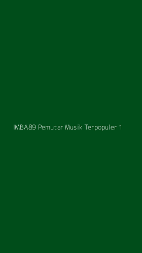 Tampilan Antarmuka Aplikasi Imba89 Pemutar Musik Terpopuler - 1