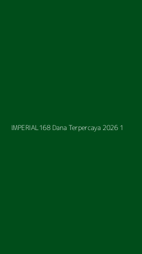Tampilan Antarmuka Aplikasi Imperial168 Dana Terpercaya 2026 - 1