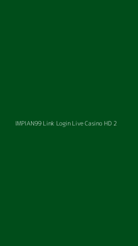 Tampilan Antarmuka Aplikasi Impian99 Link Login Live Casino Hd - 2