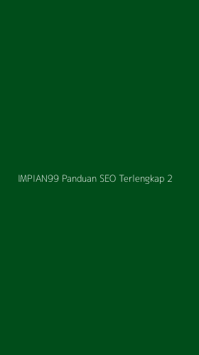 Tampilan Antarmuka Aplikasi Impian99 Panduan Seo Terlengkap - 2