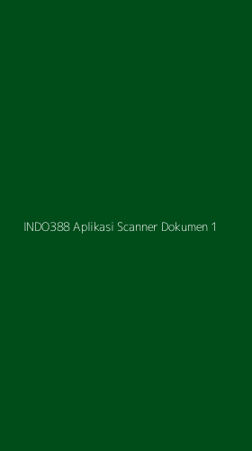 Tampilan Antarmuka Aplikasi Indo388 Aplikasi Scanner Dokumen - 1
