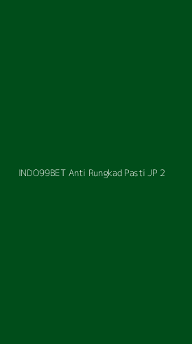 Tampilan Antarmuka Aplikasi Indo99bet Anti Rungkad Pasti Jp - 2