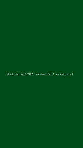 Tampilan Antarmuka Aplikasi Indosupergaming Panduan Seo Terlengkap - 1