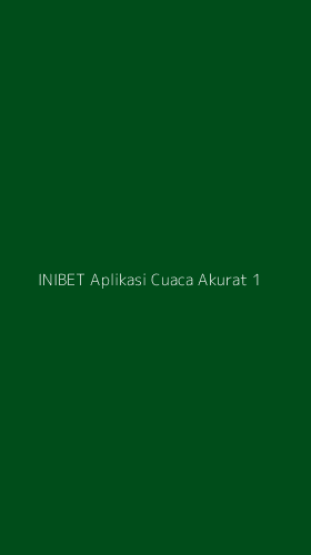 Tampilan Antarmuka Aplikasi Inibet Aplikasi Cuaca Akurat - 1