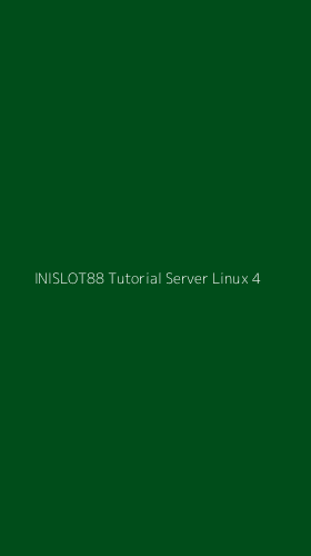 Tampilan Antarmuka Aplikasi Inislot88 Tutorial Server Linux - 4