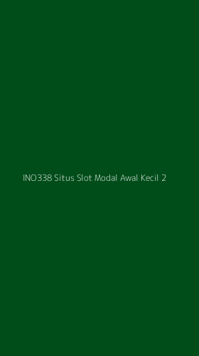 Tampilan Antarmuka Aplikasi Ino338 Situs Slot Modal Awal Kecil - 2