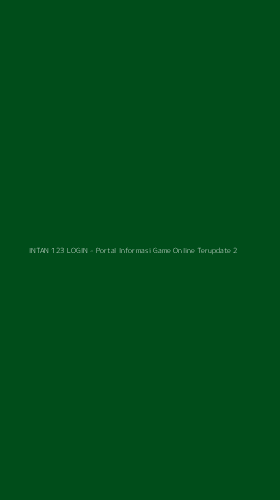Tampilan Antarmuka Aplikasi INTAN 123 LOGIN - Portal Informasi Game Online Terupdate - 2