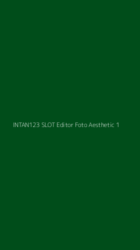 Tampilan Antarmuka Aplikasi Intan123 Slot Editor Foto Aesthetic - 1