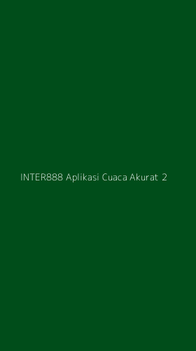 Tampilan Antarmuka Aplikasi Inter888 Aplikasi Cuaca Akurat - 2