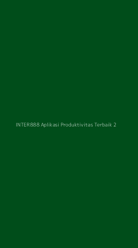 Tampilan Antarmuka Aplikasi Inter888 Aplikasi Produktivitas Terbaik - 2