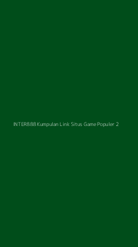 Tampilan Antarmuka Aplikasi Inter888 Kumpulan Link Situs Game Populer - 2